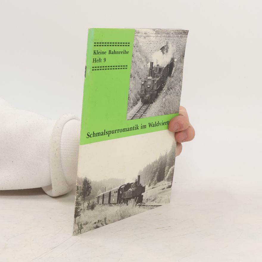 Autores varios Kleine Bahnreihe Heft 9. Schmalspurromantik im Waldviert