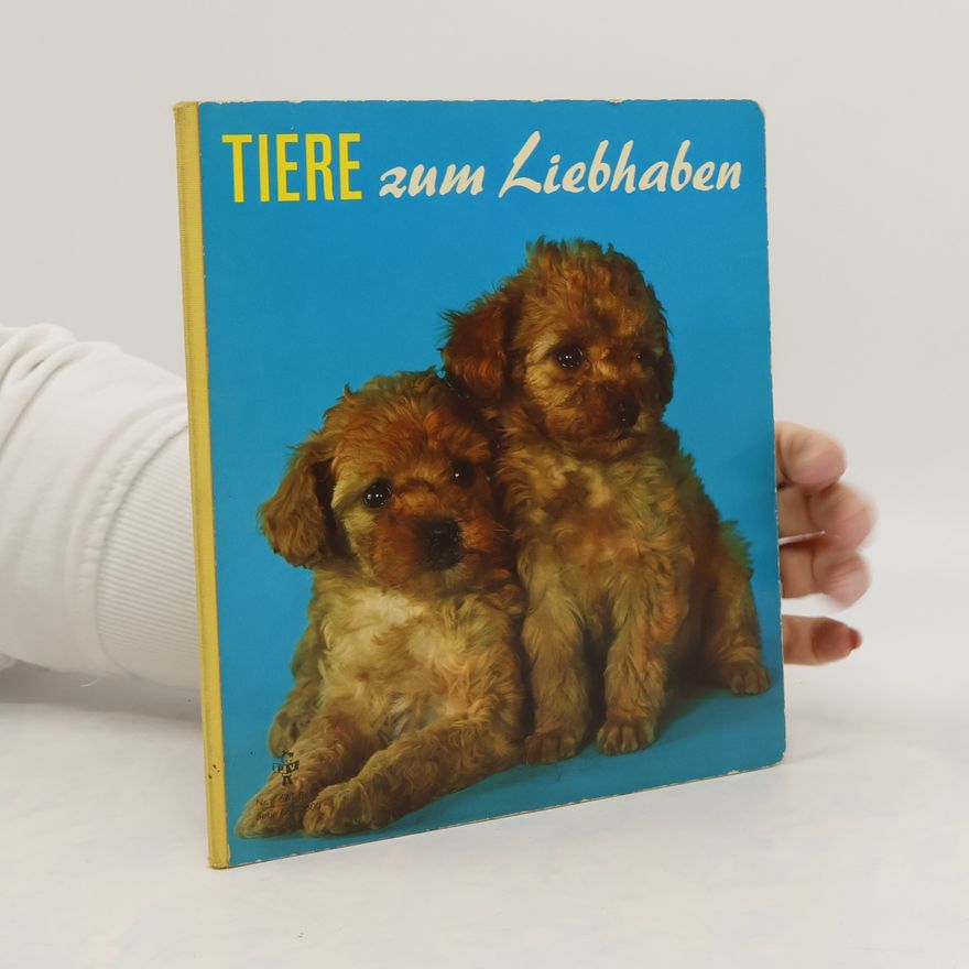 Various authors Tiere zum Liebhaben