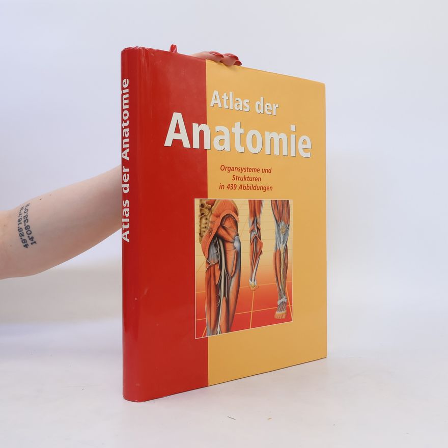 Barbara Weitz Atlas der Anatomie. Organsysteme und Strukturen in 439 Abbildungen