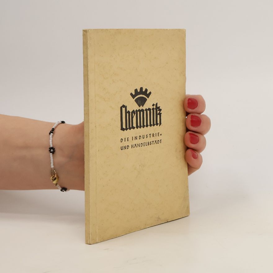 Autores varios Chemnitz. Die Industrie und Handelsstadt