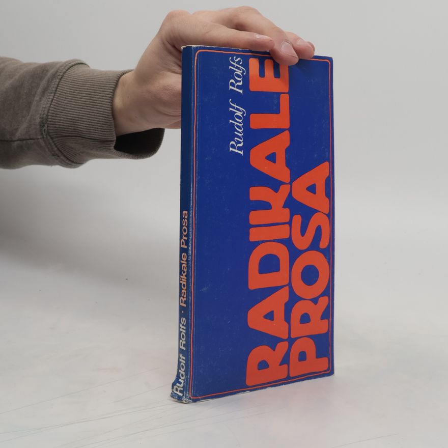 Rudolf Rolfs Radikale Prosa