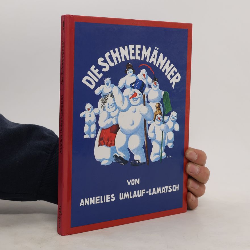 Annelies Umlauf-Lamatsch Die Schneemänner