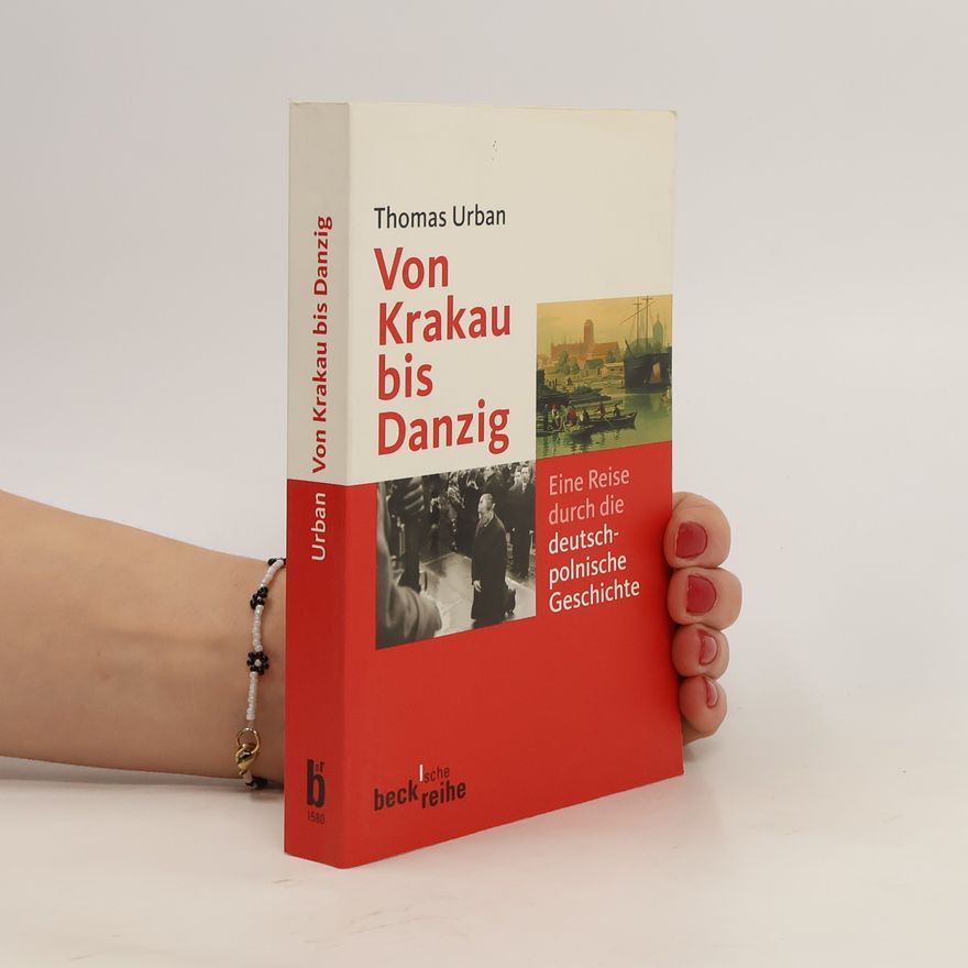 Thomas Urban Von Krakau bis Danzig