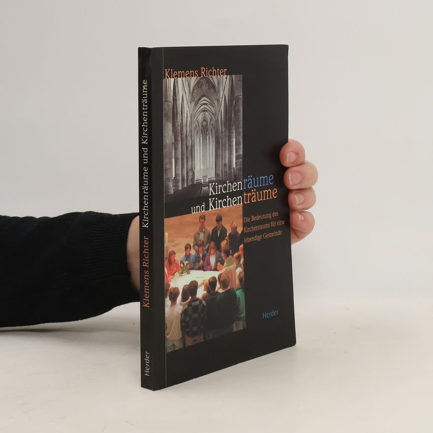 Klemens Richter Kirchenräume und Kirchenträume