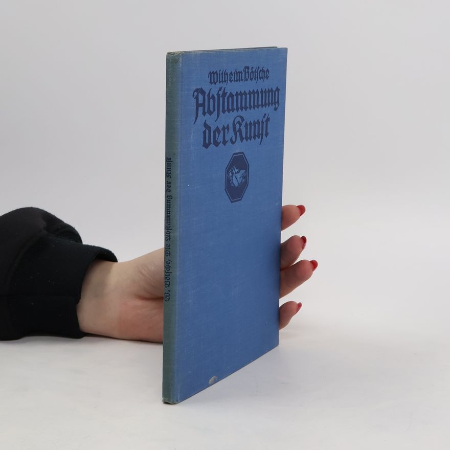 Wilhelm Bölsche Die Abstammung der Kunst