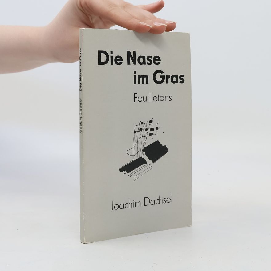 Joachim Dachsel Die Nase im Gras