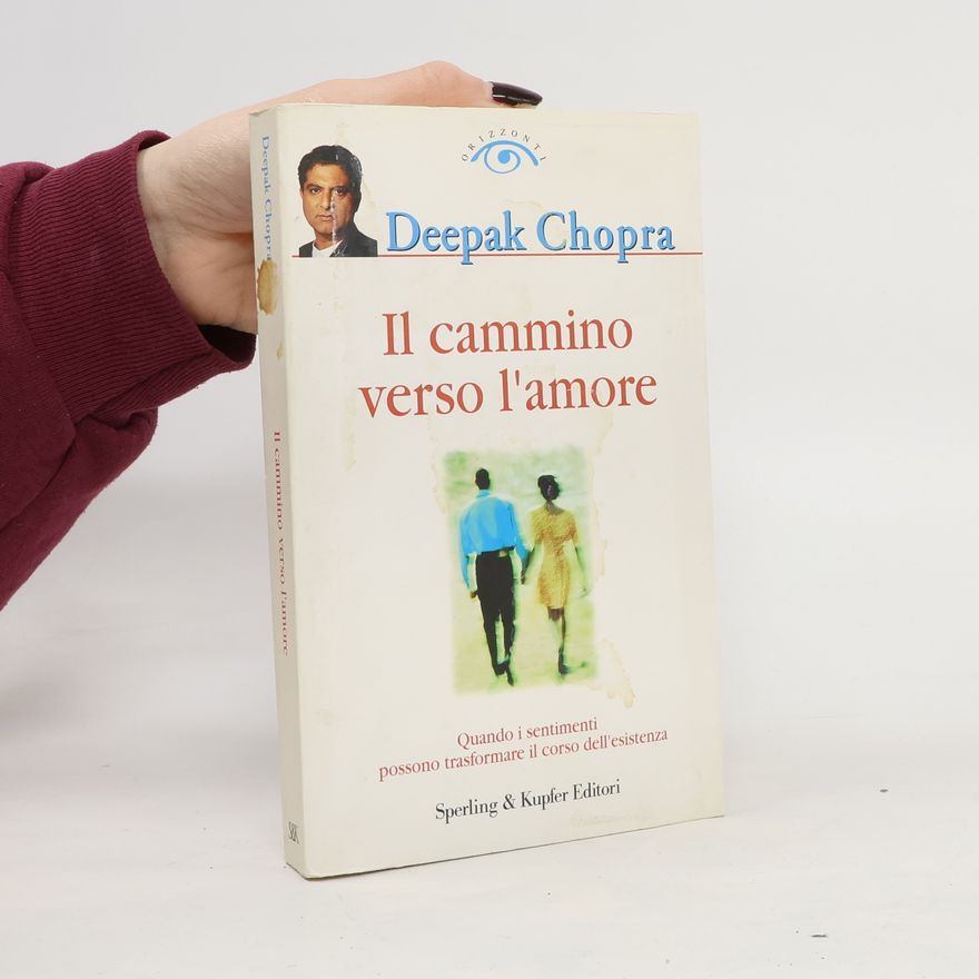 Deepak Chopra Il cammino verso l'amore