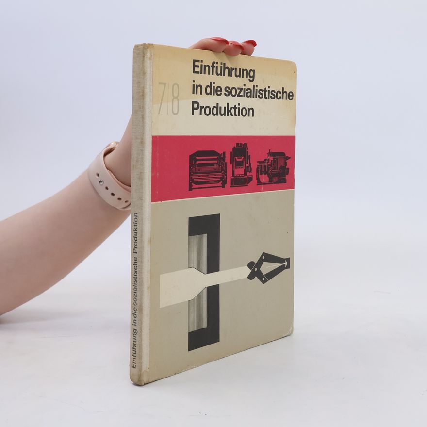 Collectif d'auteurs Einführung in die sozialistische Produktion 7 und 8