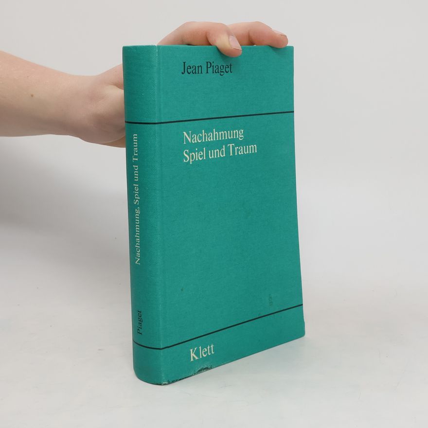 Jean Piaget Nachahmung, Spiel und Traum
