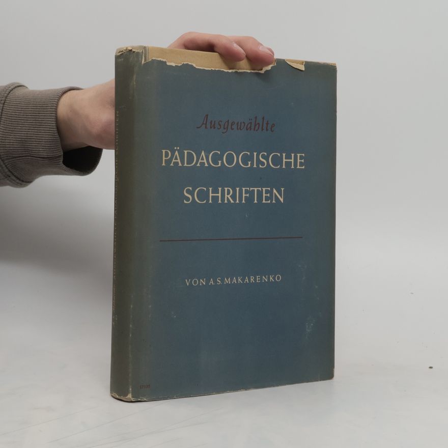 Anton Makarenko Ausgewählte Pädagogische Schriften