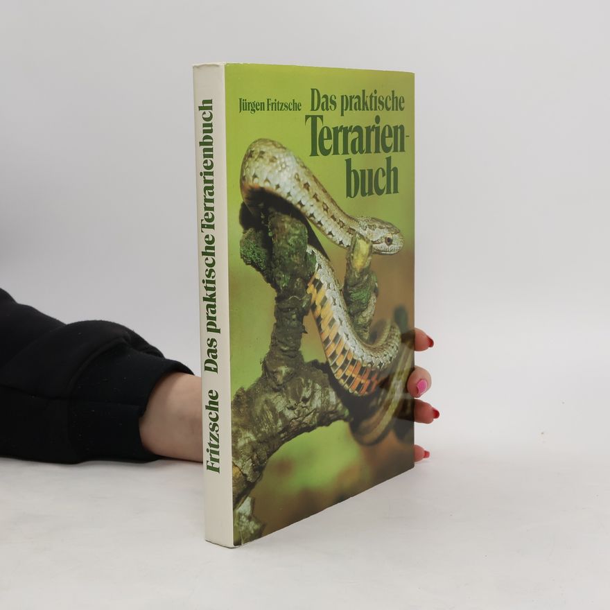 Jürgen Fritzsche Das praktische Terrarienbuch
