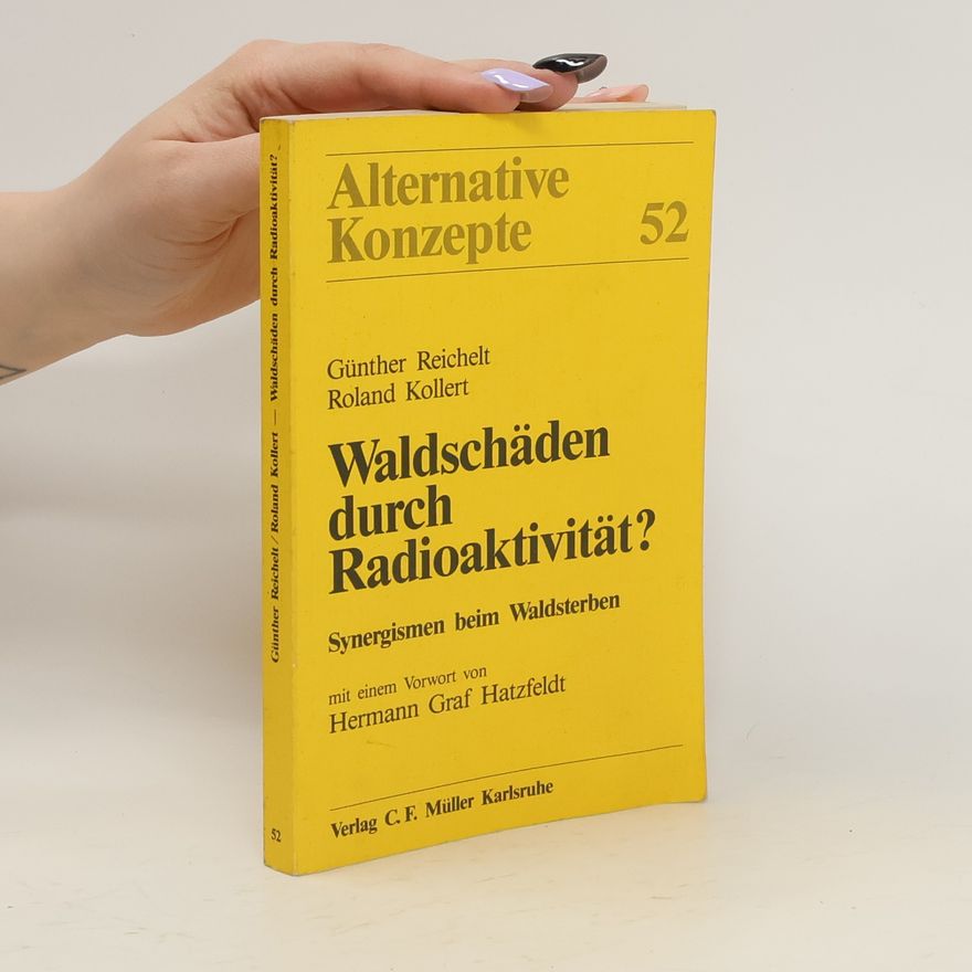Guenther Reichelt Alternative Konzepte 52. Waldschäden durch Radioaktivität?
