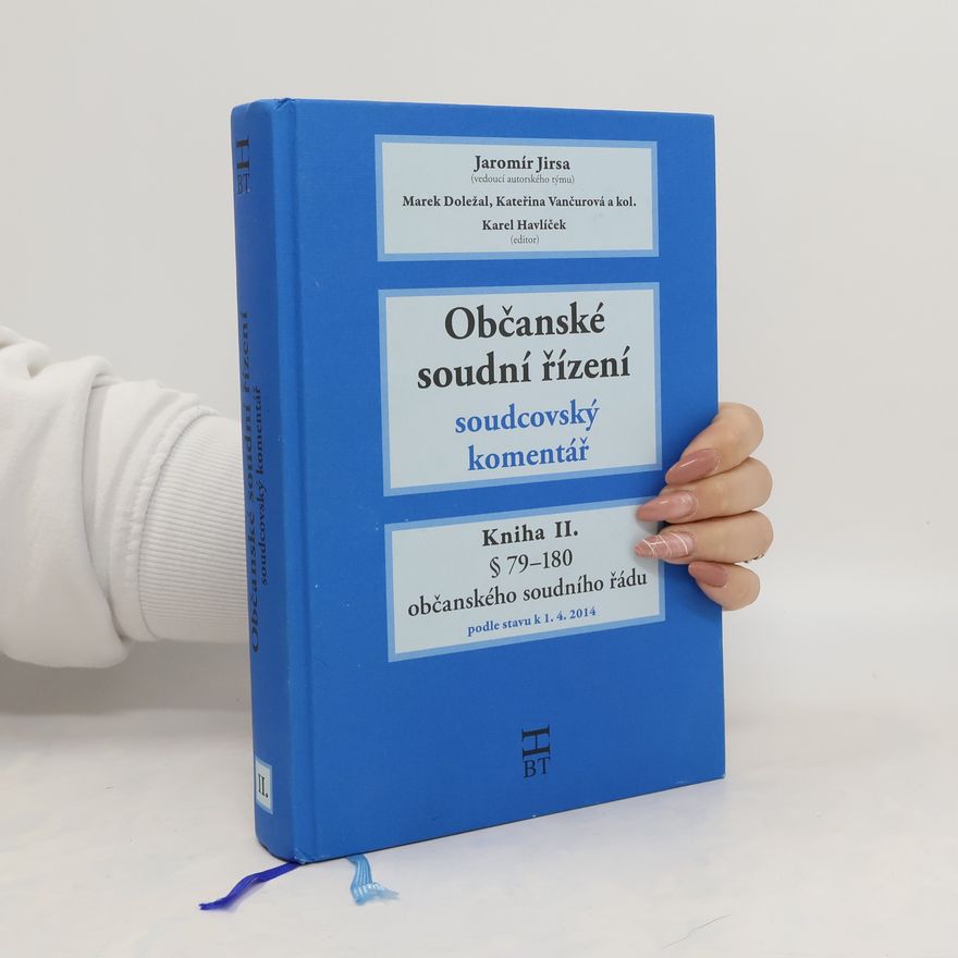 Jaromír Jirsa Občanské soudní řízení - soudcovský komentář - Kniha II. § 79–180 občanského soudního řádu podle stavu k 1. 4. 2014
