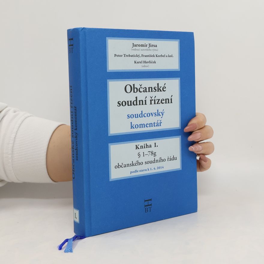 Peter Trebatický Občanské soudní řízení: kniha I., §1-78g občanského soudního řádu