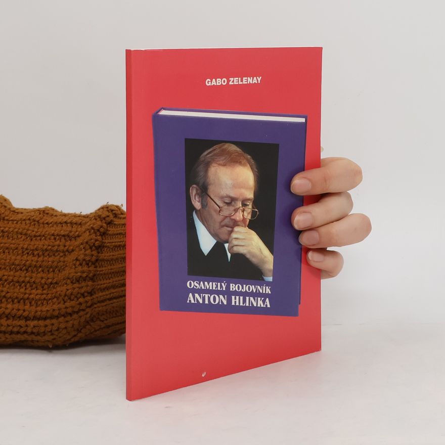 Gabo Zelenay Osamelý bojovník Anton Hlinka