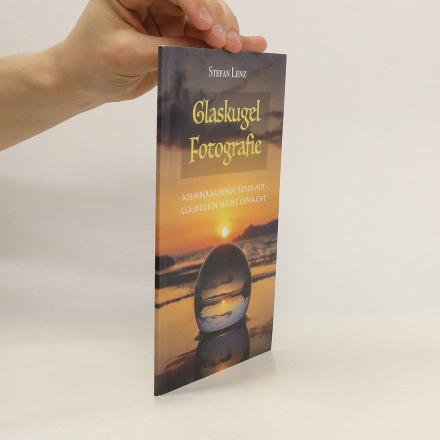 Stefan Lenz Glaskugel Fotografie