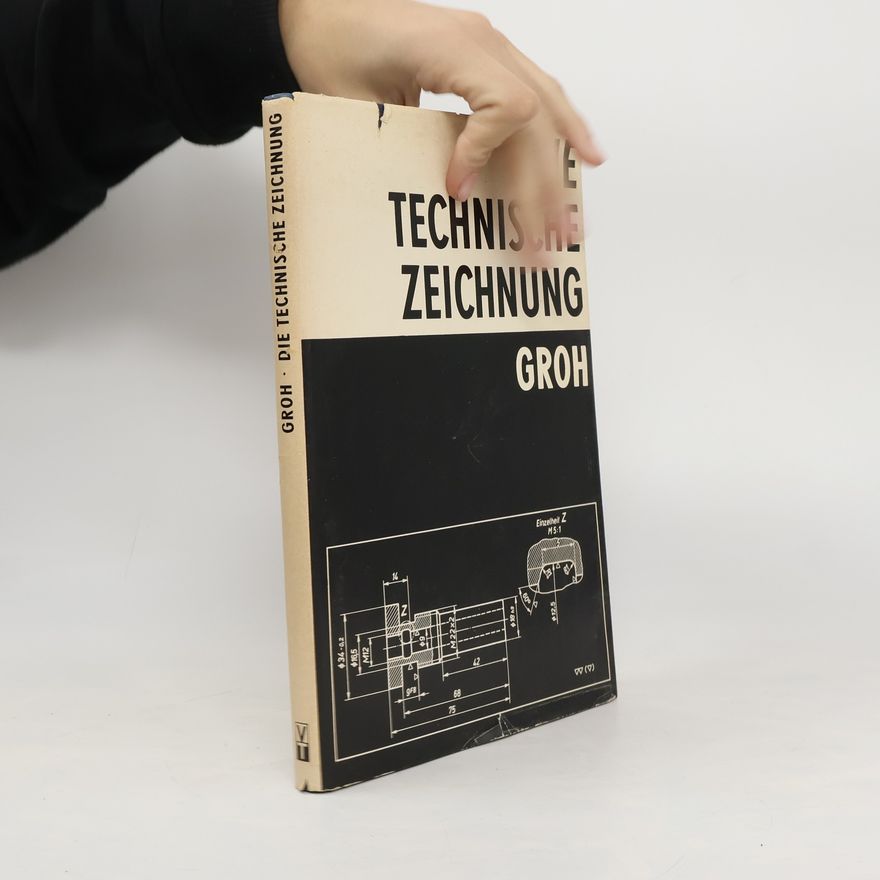 Willy Groh Die technische Zeichnung