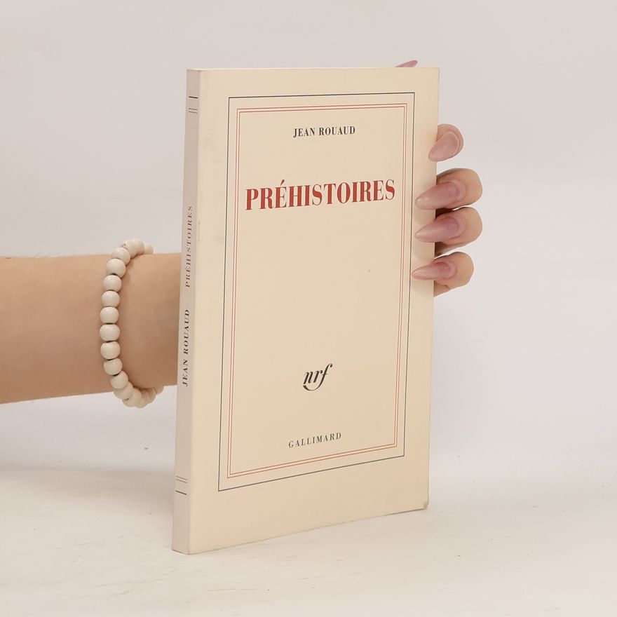 Jean Rouaud Préhistoires
