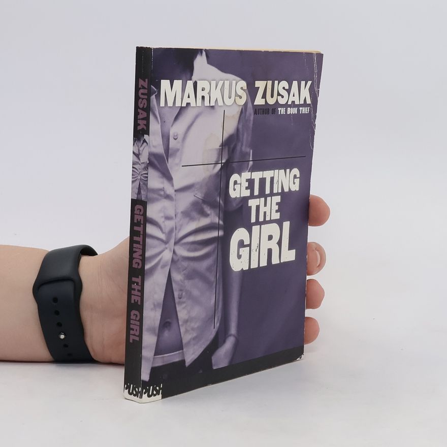Markus Zusak Getting the Girl