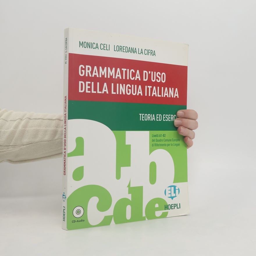 Monica Celi Grammatica d´uso della lingua italiana (livelli A1-B2) con CD Audio