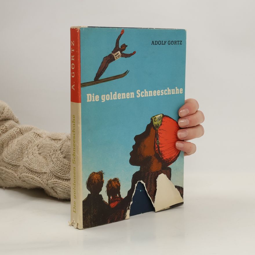 Adolf Görtz Die goldenen Schneeschuhe