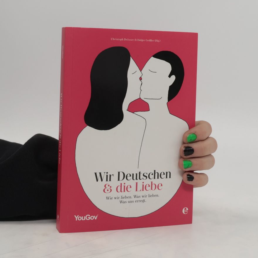 Christoph Drösser Wir Deutschen & die Liebe