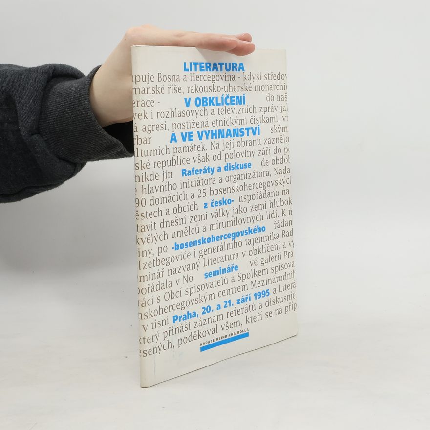 Various authors Literatura v obklíčení a ve vyhnanství : referáty a diskuse z česko-bosenskosrbského semináře pořádaného ve dnech 20.-21. září 1995