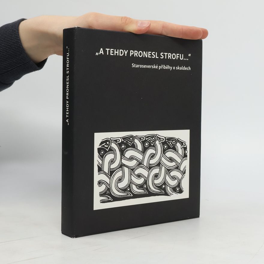 Collectif d'auteurs A tehdy pronesl strofu... – Staroseverské příběhy o skaldech