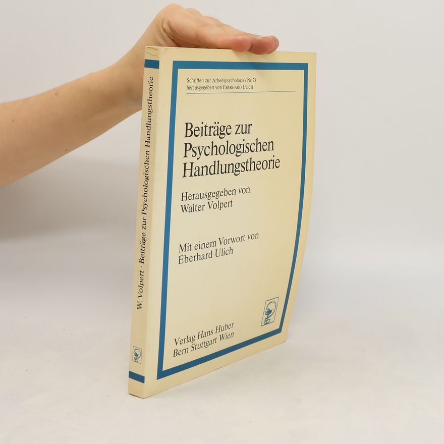 Walter Volpert Beiträge zur psychologischen Handlungstheorie