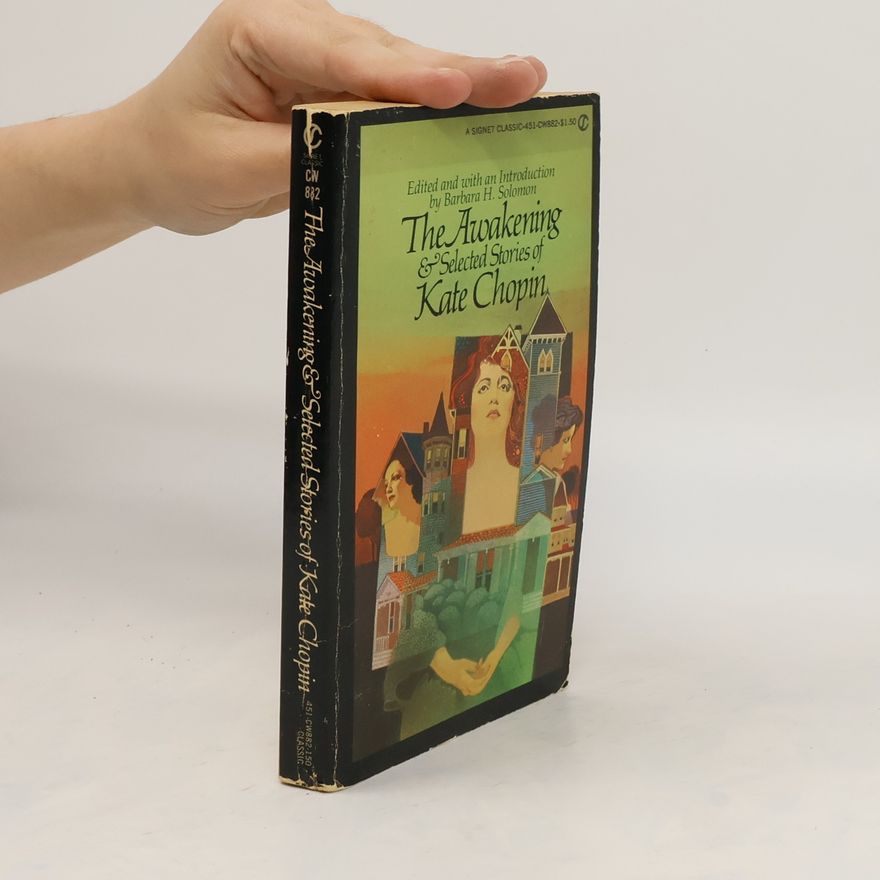 Kate Chopin The Awakening and Selected Stories