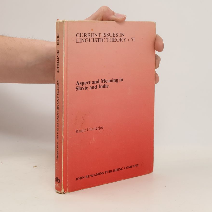 Ranjit Chatterjee Aspect and Meaning in Slavic and Indic
