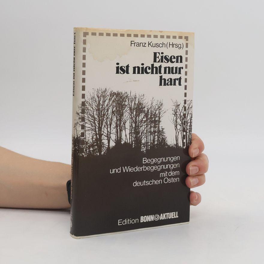 Franz Kusch Eisen ist nicht nur hart