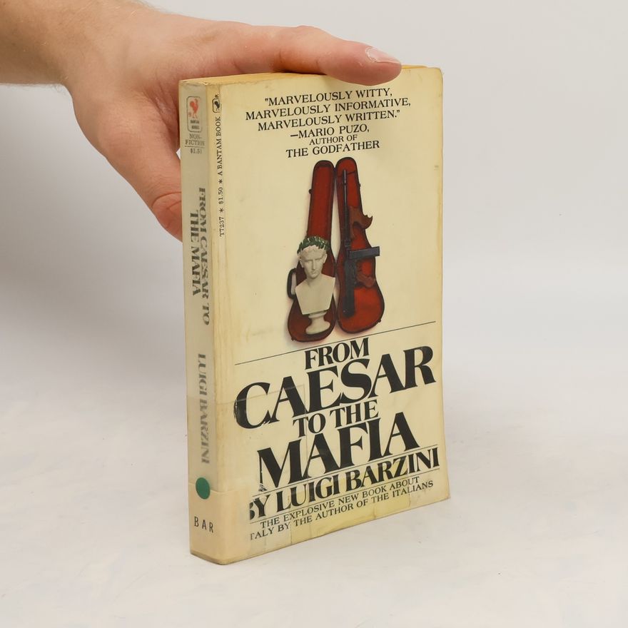 Luigi Barzini From Caesar to the Mafia.; Sketches of Italian Life