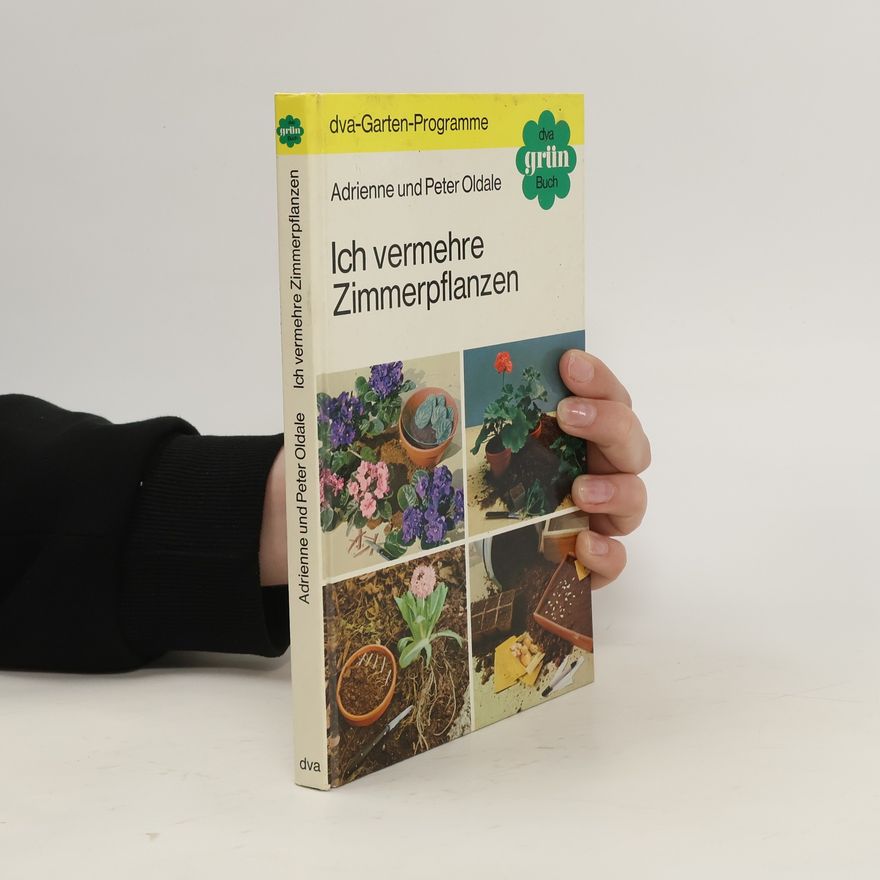 Adrienne Oldale Ich vermehre Zimmerpflanzen