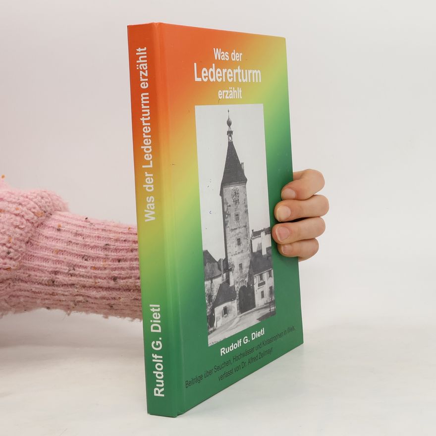 Rudolf G. Dietl Was Der Ledererturm Erzählt