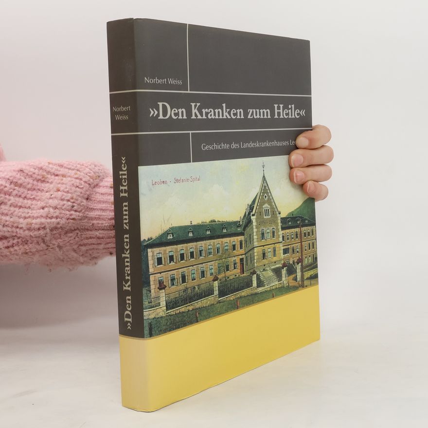 Norbert Weiss "Den Kranken zum Heile"