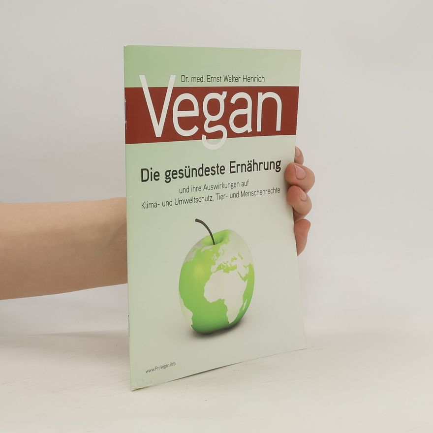 Ernst Walter Henrich Vegan. Die gesündeste Ernährung