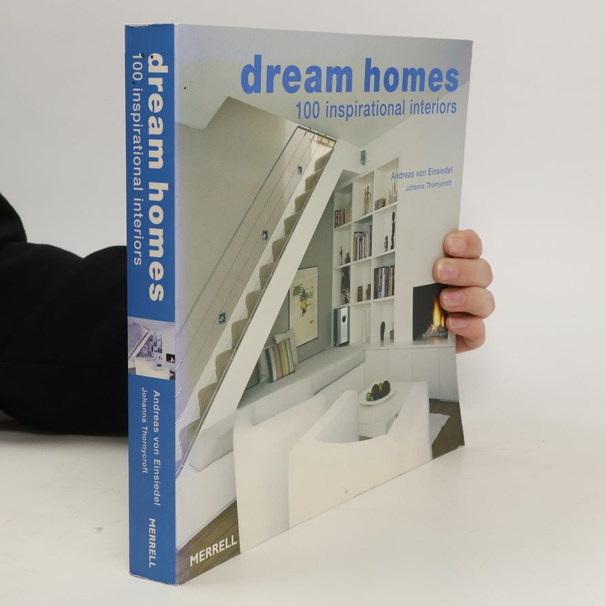 Johanna Thornycroft Dream homes : 100 inspirational interiors