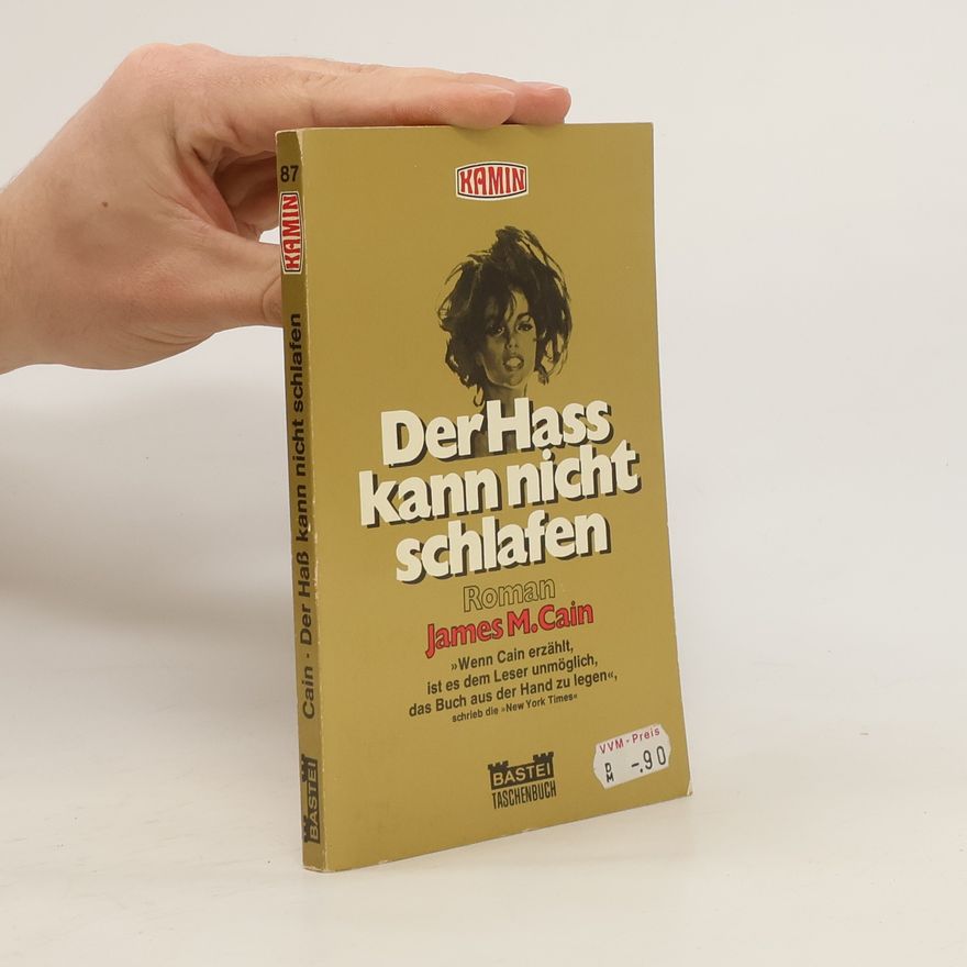 James M. Cain Der Hass kann nicht schlafen