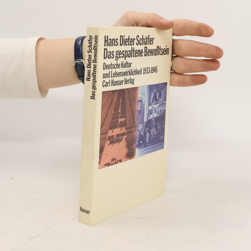 Hans Dieter Schäfer Das gespaltene Bewusstsein