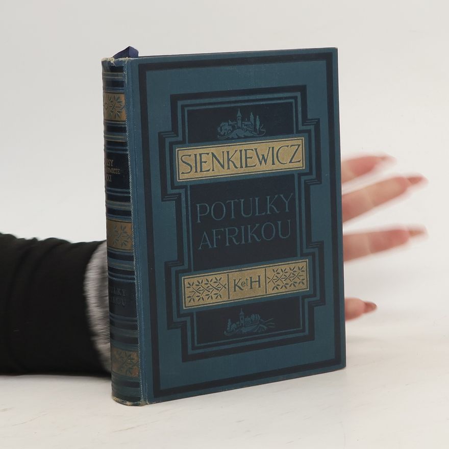 Henryk Sienkiewicz Potulky Afrikou a jiné cestopisné črty