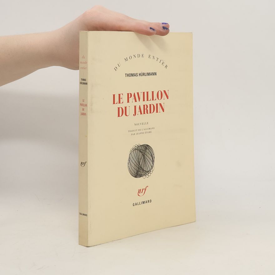 Thomas Hürlimann Le pavillon du jardin