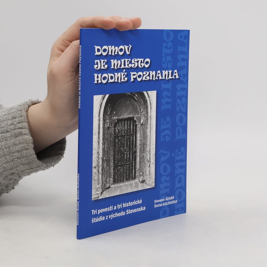 Štefan Kolivoško Domov je miesto hodné poznania