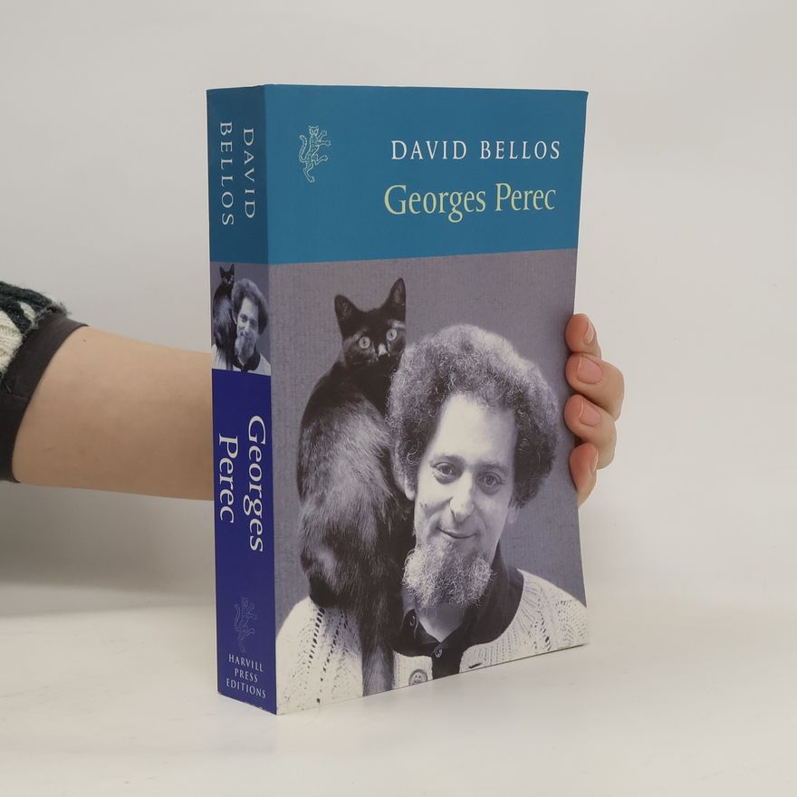 David Bellos Georges Perec: A Life in Words