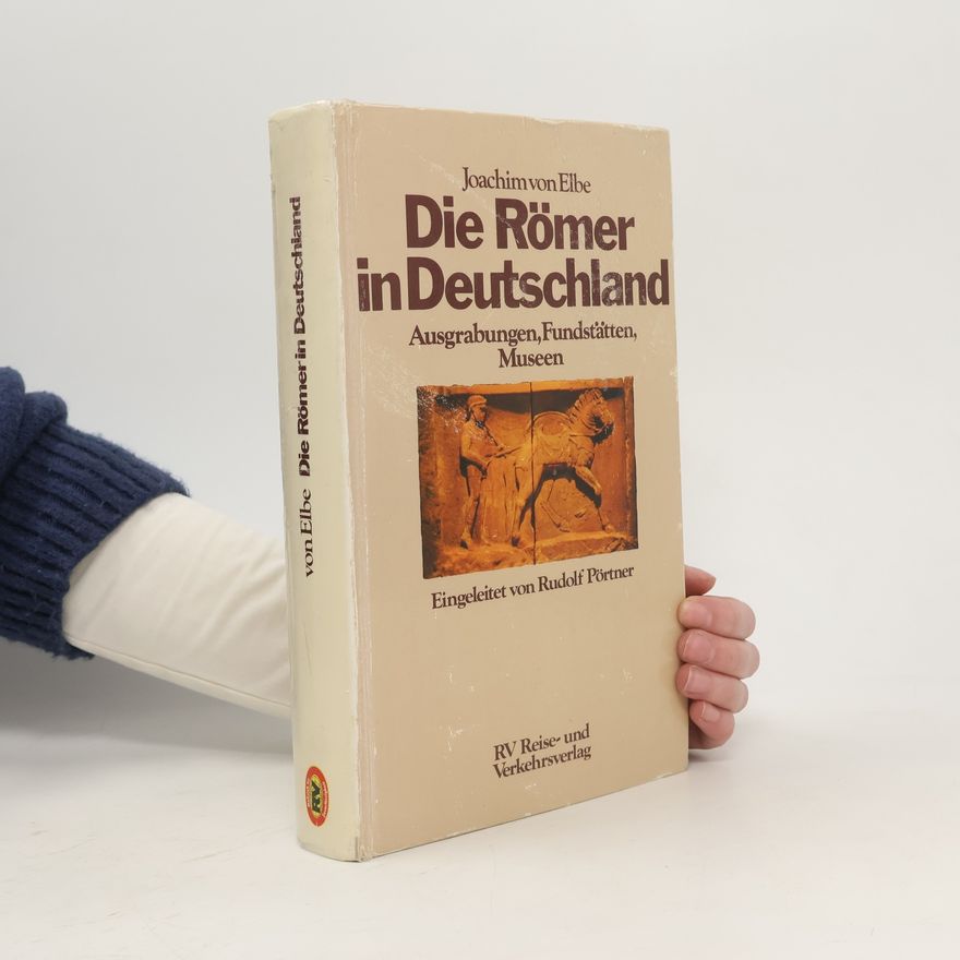 Joachim von Elbe Die Römer in Deutschland