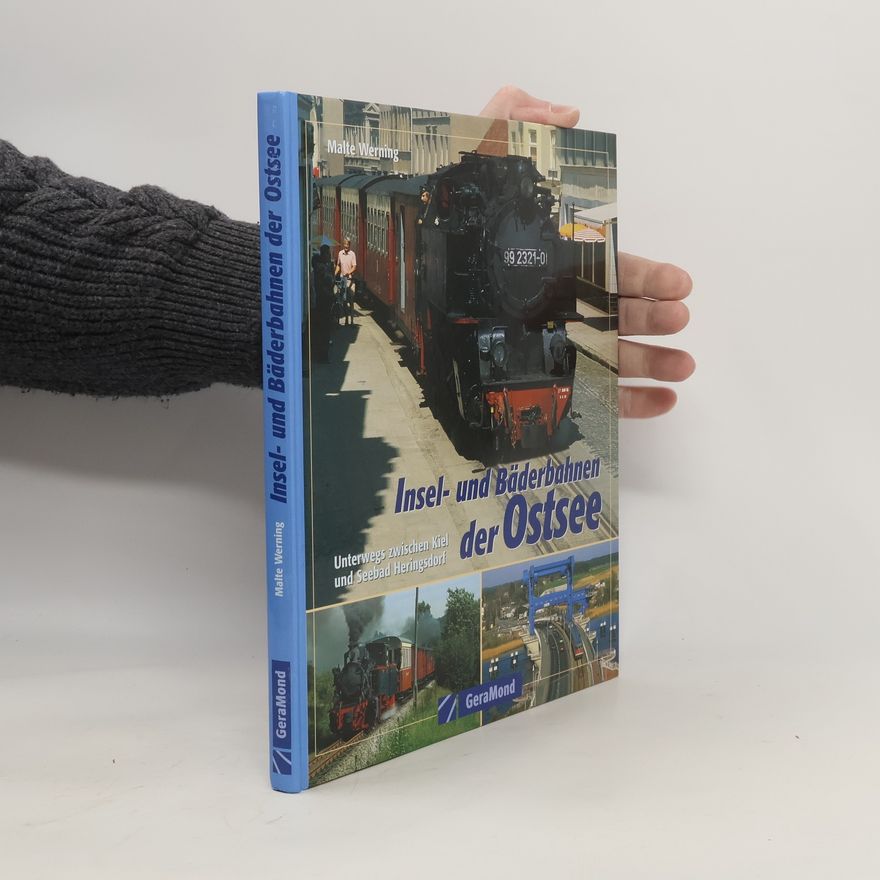 Malte Werning Insel- und Bäderbahnen der Ostsee