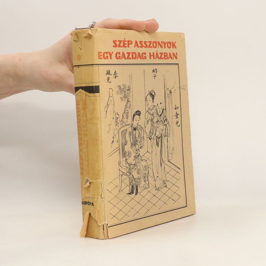 Collectif d'auteurs Szép asszonyok egy gazdag házban Csin Ping Mej