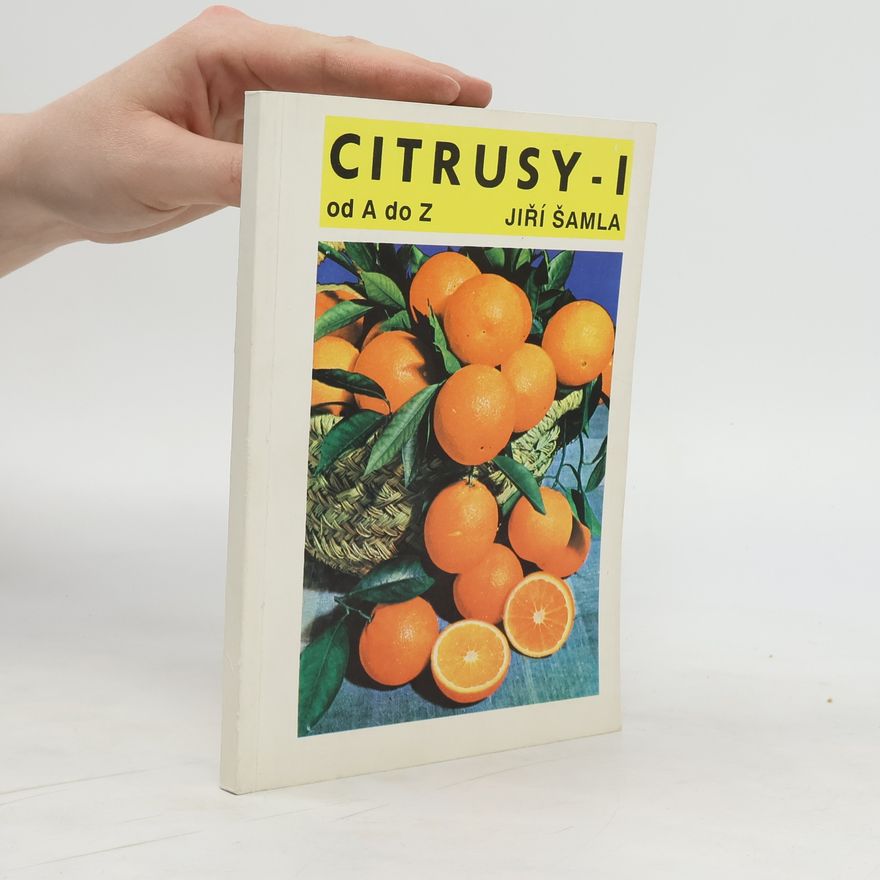 Jiří Šamla Citrusy od A do Z. Díl 1.