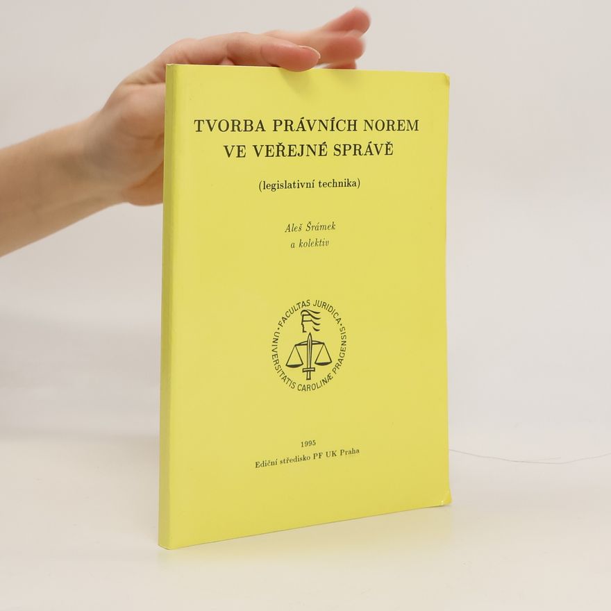 Univerzita Karlova Právnická fakulta Tvorba právních norem ve veřejné správě : (legislativní technika)