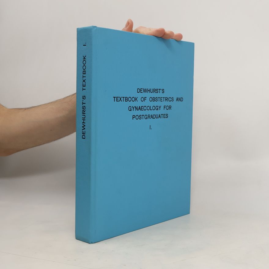 Kolektiv autorů Dewhurst's Textbook of Obstetrics and Gynaecology for postgraduates I